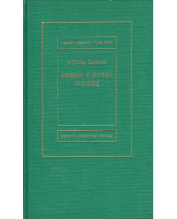 William Saroyan: Uomini e donne insieme  ed.Mondadori  A15