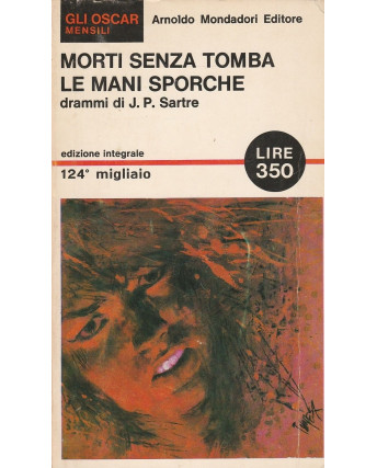 J.P.Sartre: Morti senza tomba le mani sporche   ed.Mondadori  A42