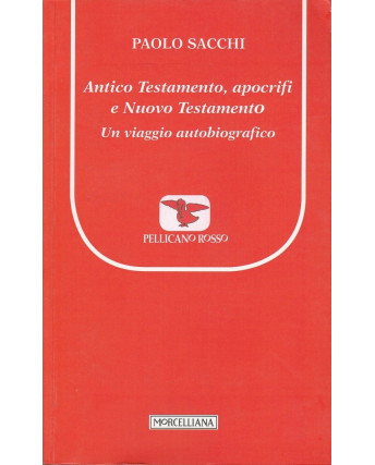  P.Sacchi: Antico Testamento,apocrifi e Nuovo... ed.Morcellana NUOVO -40% A54