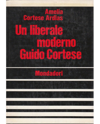 A.C.Ardias: Un liberale moderno Guido Cortese  ed.Mondadori  A31