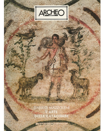 Archeo Dossier  8 l'arte delle catacombe ed .De Agostini R13