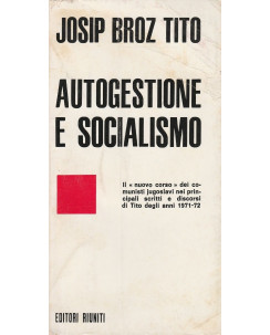J.B.Tito: Autogestione e Socialismo   ed.Editori Riuniti  A81