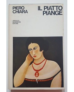 Piero Chiara: Il Piatto Piange 4a ed. Mondadori 1974 A86