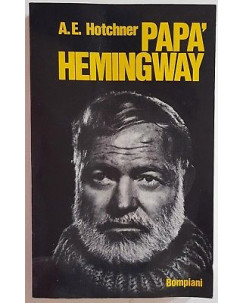 A. E. Hotchner: Papa' Hemingway FOTOGRAFICO ed. Bompiani A63