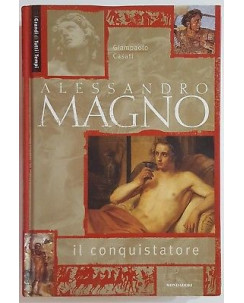 Giampaolo Casati: Alessandro Magno il Conquistatore ed. Mondadori A75
