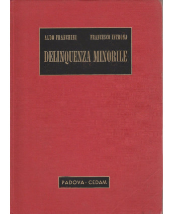 A.Franchini - F.Introna: Delinquenza minorile ed.Cedam A82