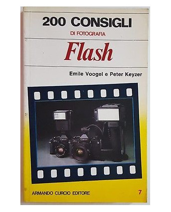 Voogel, Keyzer: 200 consigli di fotografia n. 7 FLASH ed. Curcio A63