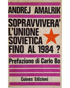 A. Amalrik: Sopravvivera' l'Unione Sovietica fino al 1984? ed. Coines 1970 A88