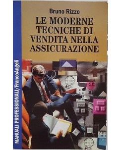 Bruno Rizzo: Le moderne tecniche di vendita nella assicurazione ed. FAngeli A40
