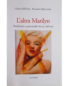 Dell'Osso, Dalle Luche: L'altra Marilyn ed. Le Lettere A88