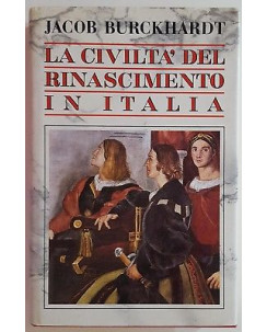 Jacob Burckhardt: La civilta' del Rinascimento in Italia ed. CLUB 1992 A47