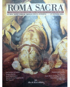 ROMA SACRA (guida alle chiese della citta' eterna) 2 ITIN., Elio De Rosa FF13