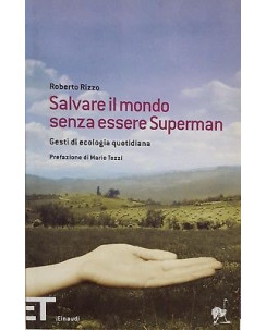 Roberto Rizzo: Salvare il mondo senza essere Superman ed. Einaudi A40