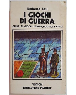 Umberto Tosi: I giochi di guerra ed. Sansoni Enciclopedie Pratiche 1979 A79