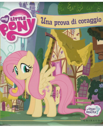 My Little Pony: Una prova di coraggio ed.Gribaudo NUOVO -50%  FF08