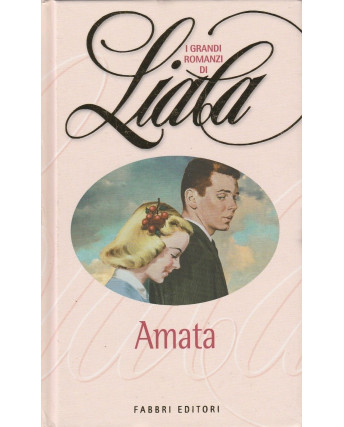 I grandi romanzi di Liala - Amata  ed.Fabbri  A85