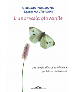 G.Nardone E.Valteroni:l'anoressia giovanile ed.Ponte alle G NUOVO sconto 50% A08