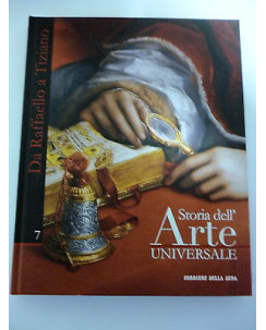 STORIA DELL'ARTE UNIVERSALE n.7: Da Raffaello a Tiziano, CORRIERE DELLA SERA A77