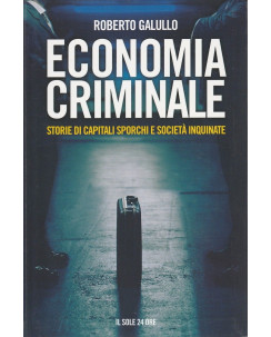 Roberto Galullo: Economia criminale  ed.Il sole 24 ore  A16