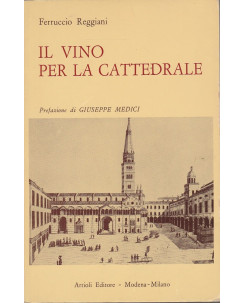 Ferruccio Reggiani: Il vino per la cattedrale  ed.Artioli  A16