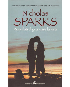 Nicholas Sparks: Ricordati di guardare la luna  ed.Sperling & Kupfer   A52