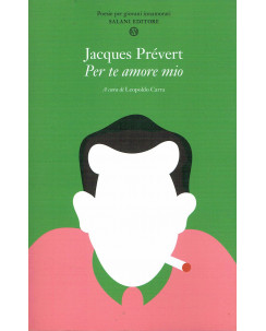 Jacques Prevert:per te amore mio ed.Salani sconto 50% A29