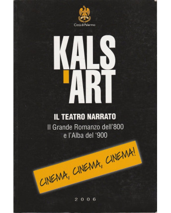 AAVV:  Kals Art: il teatro narrato grande romanzo 800 alba 900 A33
