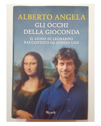 Alberto Angela: Gli Occhi della Gioconda NUOVO -40% ed. Rizzoli A88