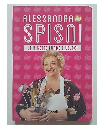 Alessandra Spisini: Le ricette furbe e veloci NUOVO -50% ed. Rizzoli A30