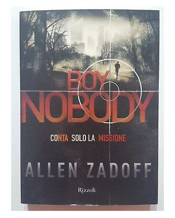 Allen Zadoff: Body Nobody. Conta solo la missione NUOVO -50% ed. Rizzoli A37