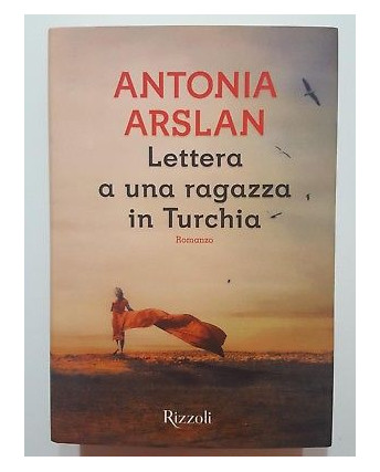 Antonia Arslan: Lettera a una ragazza in Turchia NUOVO ed. Rizzoli A58