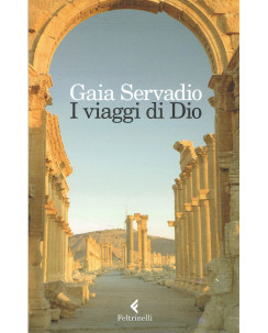 Gaia Servadio:i viaggi di Dio ed.Feltrinelli NUOVO A70