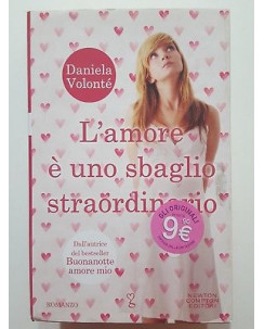 Daniela Volonte': L'amore e' uno sbaglio straordinario NUOVO -50% ed. Newton A01