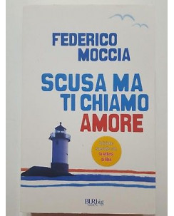 Federico Moccia: Scusa ma ti chiamo amore NUOVO -50% ed. BUR Big A58