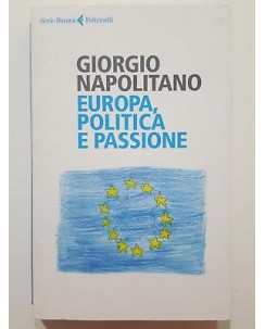 Giorgio Napolitano: Europa, politica e passione NUOVO -50% ed. Feltrinelli A70