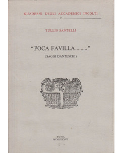 Tullio Santelli: Poca favilla.... ed.Acc.degli incolti   A51
