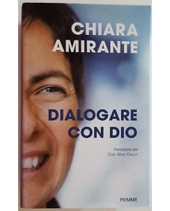 Chiara Amirante : Dialogare con Dio ed. Piemme NUOVO A78
