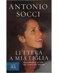 Antonio Socci: Lettera a mia figlia ed. BUR NUOVO A89
