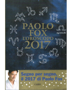 Paolo Fox:oroscopo 2017 NUOVO ed.Cairo sconto 70% A72