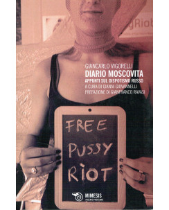 G.Vigorelli:Diario Moscovita Free Pussy Riot ed.Mimesis NUOVO A73