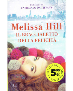 Melissa Hill:il braccialetto della felicitÃ  ed.BUR NUOVO  A28