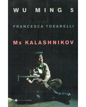 WF.Tosarelli:Ms Kalashnikov ed.ChiareLettere NUOVO sconto 40% A76