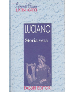 Classici Latini e Greci: Luciano - Storia vera ed.Fabbri A51