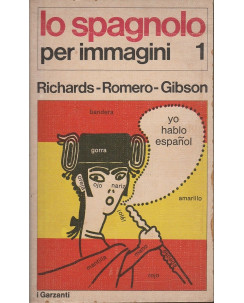 Richards-Romero-Gibson: Lo spagnolo per immagini  ed.Garzanti A87