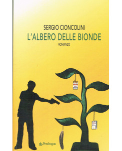 Sergio Cioncolini: L'albero delle bionde ed. PENDRAGON NUOVO A18