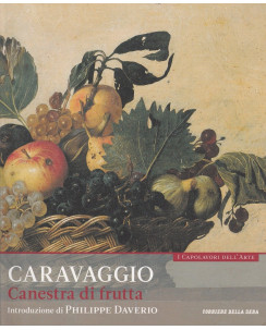 I capolavori dell'arte - Caravaggio  Canestra di frutta  ed. CDS  A48