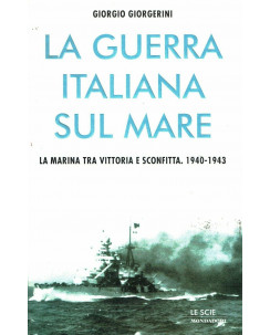Giorgio Giorgerini : la Guerra Italiana sul mare ed. Le Scie Mondadori A90