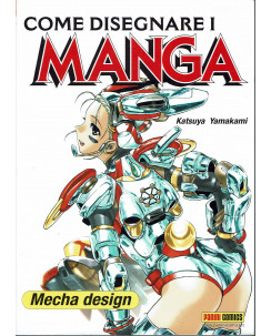 Come disegnare i manga Mecha Design di Yamakami ed. Panini FU19