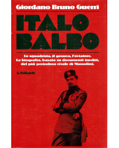 G. Brunbo Guerri : Italo Balbo squadrista gerarca aviatore ed. Vallardi A05