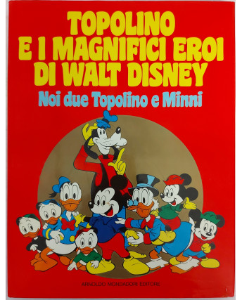 Topolino e i magnifici eroi Walt Disney : noi due Topolino Minnie Monadori FU22